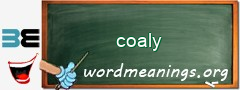 WordMeaning blackboard for coaly